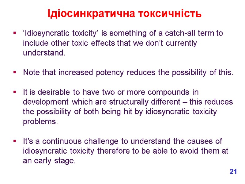 ‘Idiosyncratic toxicity’ is something of a catch-all term to include other toxic effects that